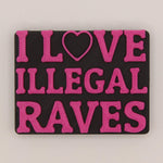 I Love Illegal Raves Bead