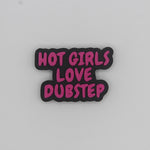 Hot Girls Love Dubstep Bead