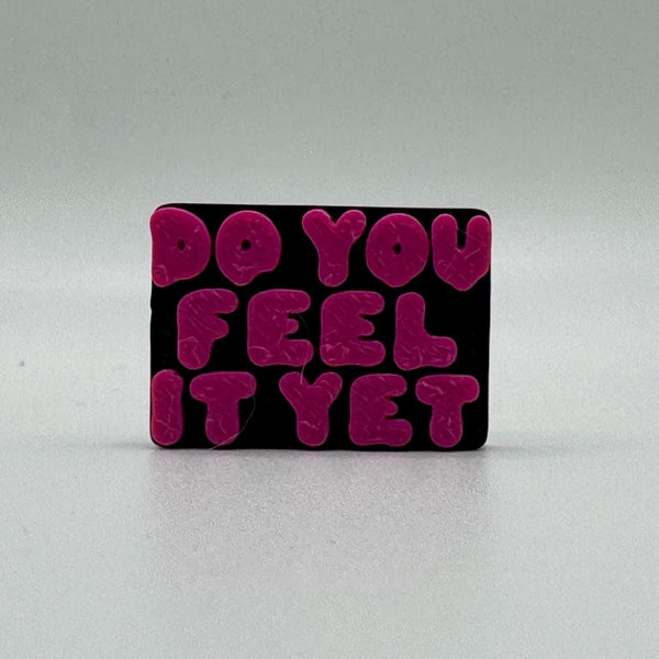 Do You Feel It Yet Bead